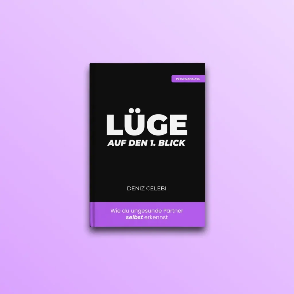 Lüge auf den 1. Blick - Ungesunde Partner entlarven